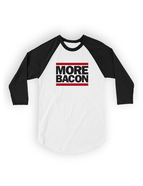 More Bacon Baseball Tee Shirt - Unisex 3/4 Sleeve Adult T-Shirt (White/Black)